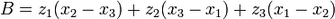 \ B = z_1(x_2-x_3) + z_2(x_3-x_1) + z_3(x_1-x_2)